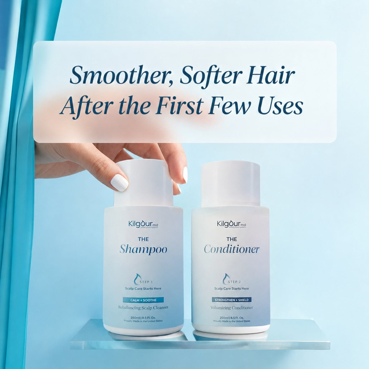 Front view of KilgourMD shampoo and conditioner bottles with hand; overlay ‘Smoother, Softer Hair After the First Few Uses’